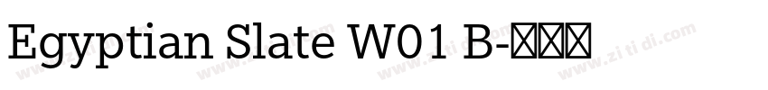 Egyptian Slate W01 B字体转换 Egyptian Slate W01 B字体转换